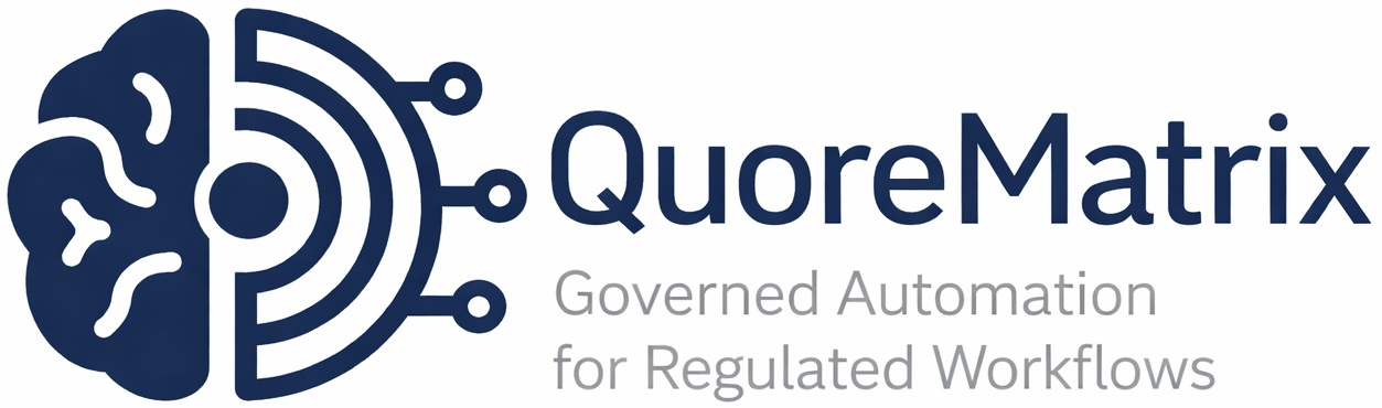 QuoreMatrix — Governed Automation for Regulated Workflows